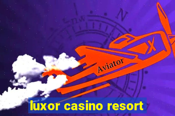 luxor casino resort